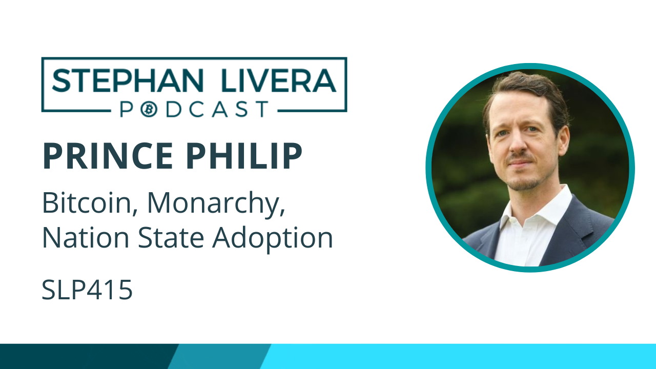 SLP415 Prince Philip Bitcoin, Monarchy, Nation State Adoption