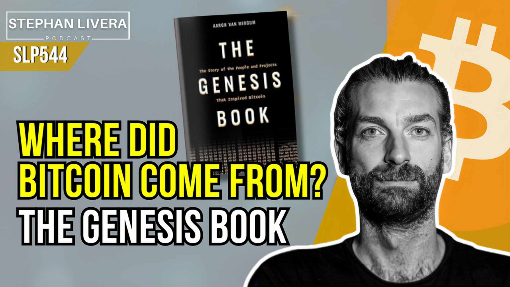 SLP544 Where Did Bitcoin Come From? The Genesis Book with Aaron van Wirdum  – Stephan Livera