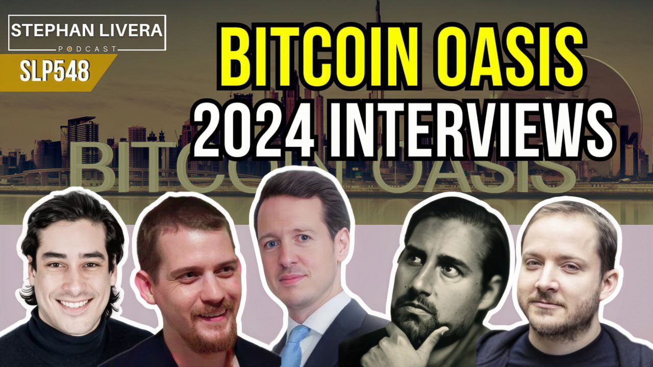 SLP548 Bitcoin Oasis 2024 interviews – Zucco, Rizzo, Dashjr, Prince Philip, De  La Torre – Stephan Livera